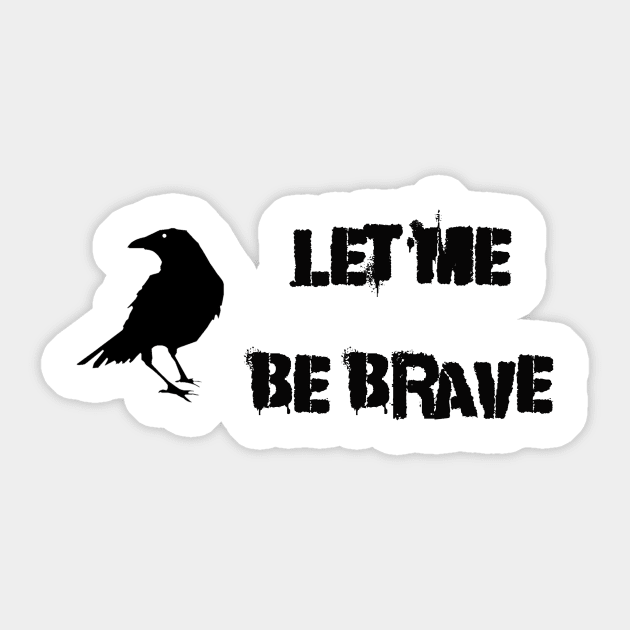 Let Me Be Brave Sticker by Thisdorkynerd